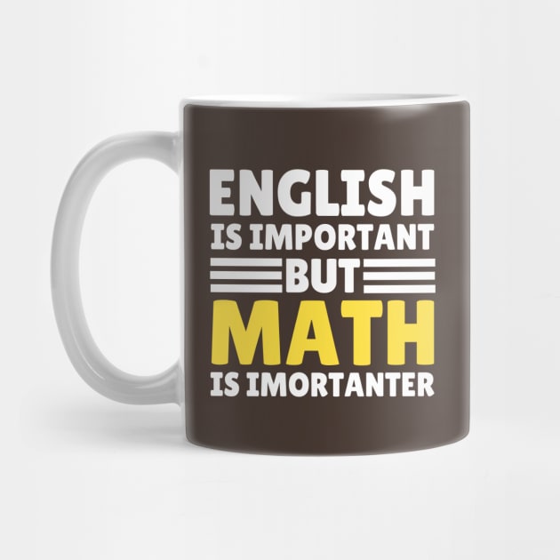English Is Important But Math Is Importanter by Illustradise